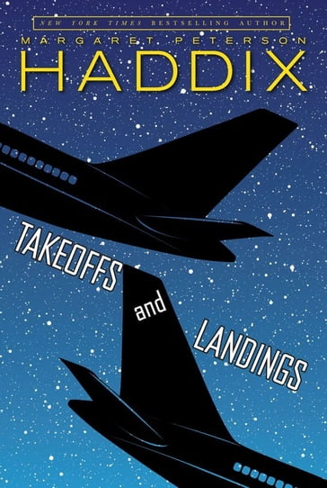 Takeoffs and Landings - Margaret Peterson Haddix