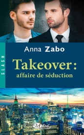 Takeover : Affaire de séduction