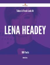 Takes A Fresh Look At Lena Headey - 160 Facts
