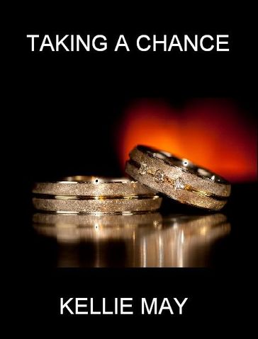 Taking A Chance - Republished - Kellie May