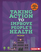 Taking Action to Improve People s Health