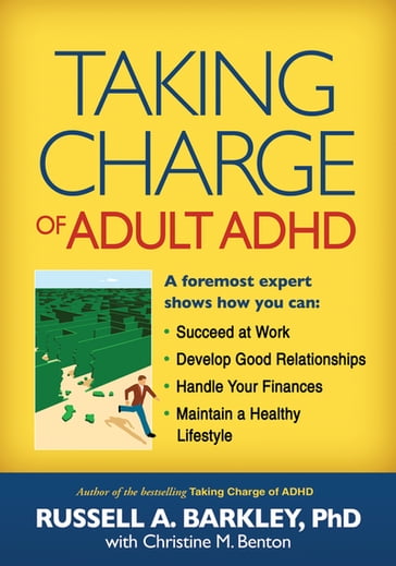 Taking Charge of Adult ADHD - Christine M. Benton - PhD  ABPP  ABCN Russell A. Barkley