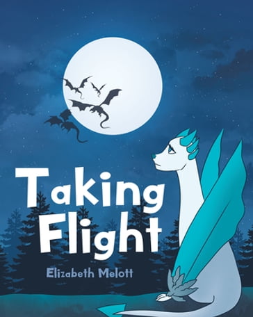 Taking Flight - Elizabeth Melott