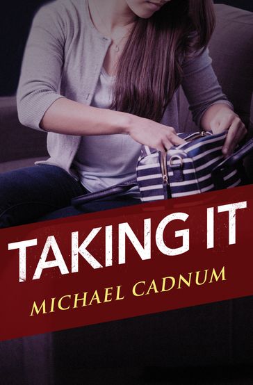 Taking It - Michael Cadnum