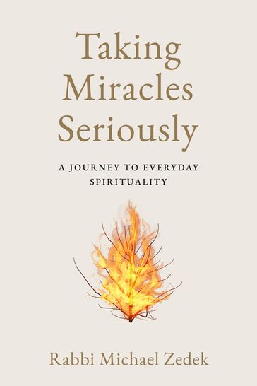 Taking Miracles Seriously - Rabbi Michael Zedek