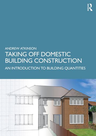 Taking Off Domestic Building Construction - Andrew Atkinson