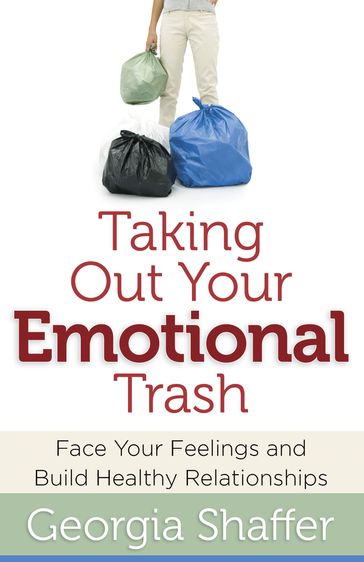 Taking Out Your Emotional Trash - Georgia Shaffer