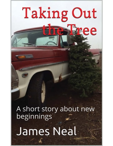 Taking Out the Tree - Neal James