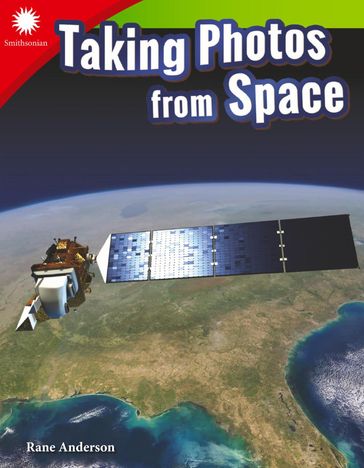 Taking Photos from Space: Read-along ebook - Rane Anderson