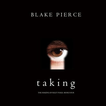 Taking (The Making of Riley PaigeBook 4) - Blake Pierce