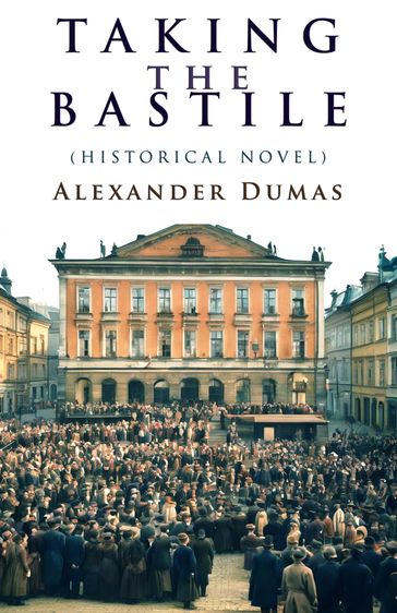 Taking the Bastile - Alexandre Dumas