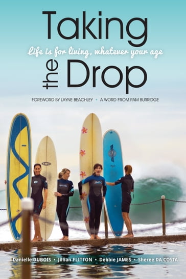 Taking the Drop - Danielle Dubois - Debbie James - Jillian Flitton - Sheree Da Costa