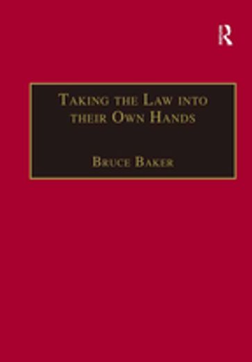 Taking the Law into their Own Hands - Bruce Baker