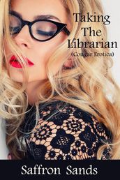 Taking the Librarian (Cougar Erotica)