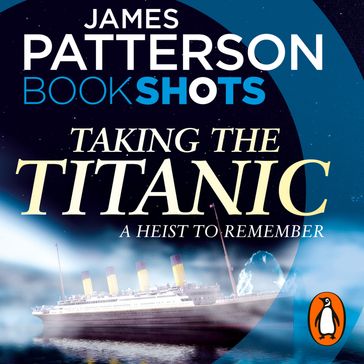Taking the Titanic - James Patterson