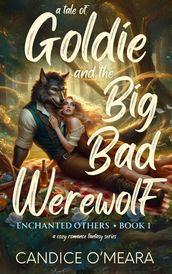 A Tale of Goldie and the Big Bad Werewolf