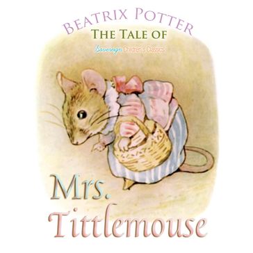 Tale of Mrs. Tittlemouse, The - Beatrix Potter