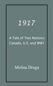 A Tale of Two Nations: Canada, U.S. and WW1 (part four)
