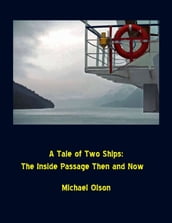 A Tale of Two Ships: The Inside Passage Then and Now