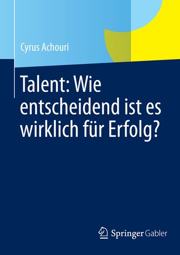 Talent: Wie entscheidend ist es wirklich fur Erfolg? - Cyrus Achouri