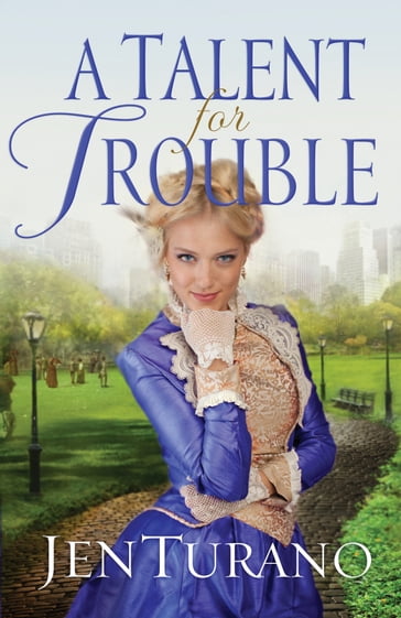 Talent for Trouble, A (Ladies of Distinction Book #3) - Jen Turano