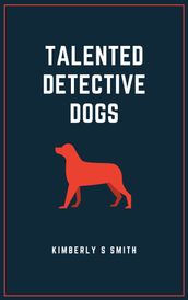 Talented Detective Dogs