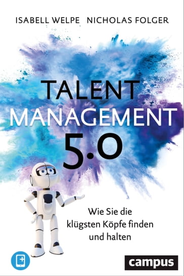 Talentmanagement 5.0 - Nicholas Folger - Isabell M. Welpe