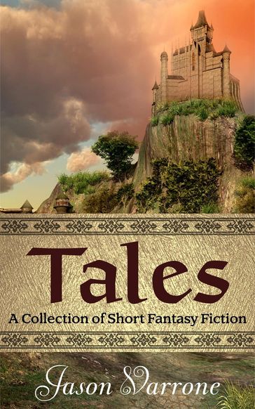 Tales: A Collection of Short Fantasy Fiction - Jason Varrone