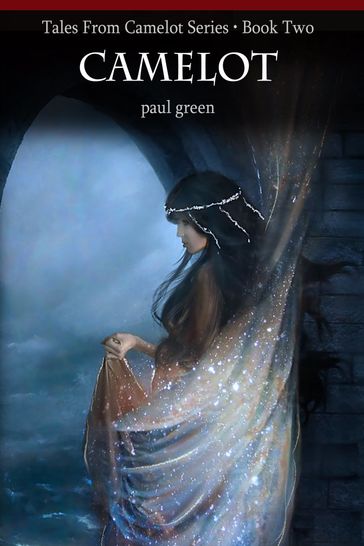 Tales From Camelot Series 2: Camelot - Paul Green
