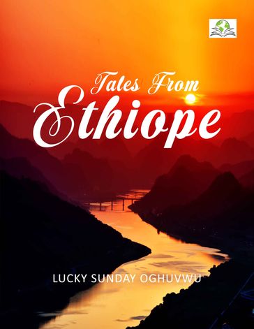 Tales From Ethiope - Lucky Sunday Oghuvwu