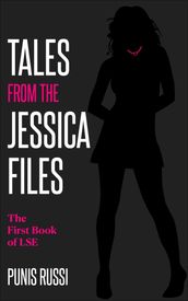 Tales From The Jessica Files - The First Book of LSE