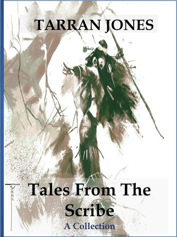 Tales From The Scribe - Tarran Jones