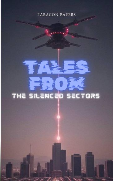Tales From The Silenced Sectors - Paragon Papers