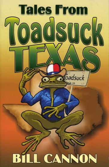 Tales From Toadsuck Texas - Bill Cannon