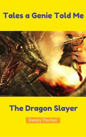 Tales A Genie Told Me: The Dragon Slayer