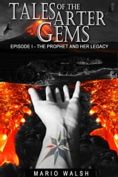 Tales Of The Arter Gems: Episode I: The Prophet and her Legacy
