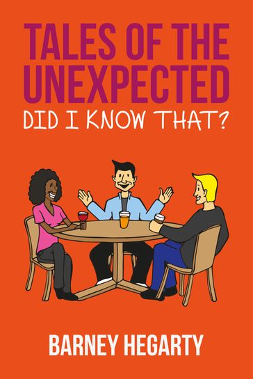 Tales Of The Unexpected: Did I Know That? - Barney Hegarty