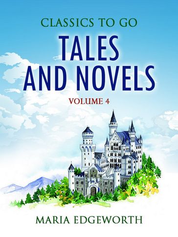 Tales and Novels  Volume 4 - Maria Edgeworth