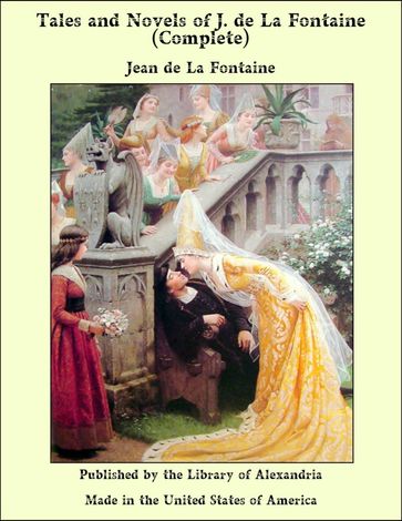 Tales and Novels of J. de La Fontaine, Complete - Jean De La Fontaine