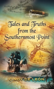 Tales and Truths From The Southernmost Point