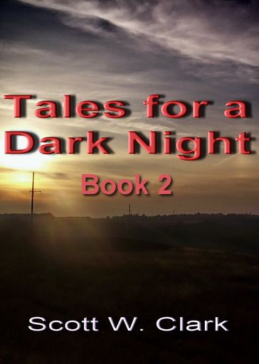 Tales for a Dark Night, Book 2: an Archon anthology of horror - Scott Clark