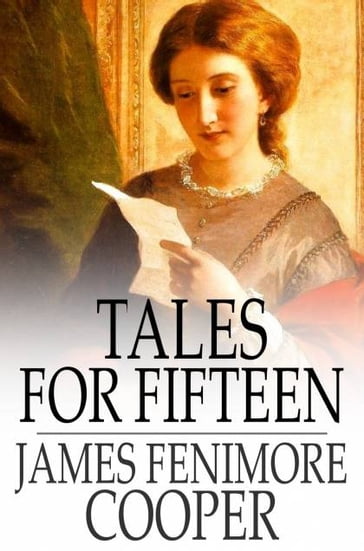 Tales for Fifteen - James Fenimore Cooper