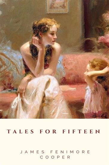 Tales for Fifteen - James Fenimore Cooper