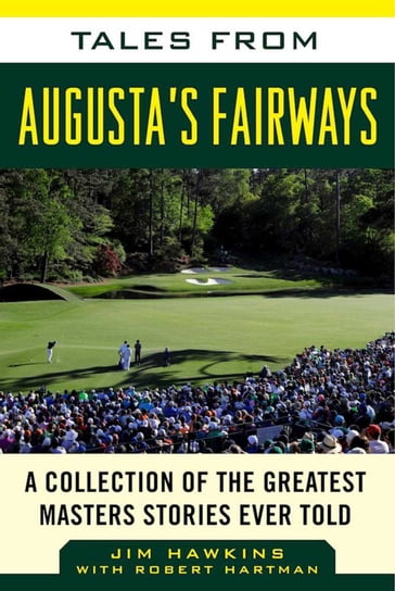Tales from Augusta's Fairways - Jim Hawkins - Robert Hartman