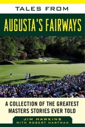 Tales from Augusta s Fairways