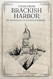 Tales from Brackish Harbor: An Anthology of Eldritch Horror