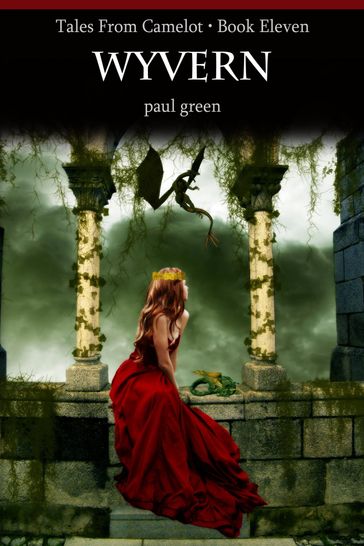 Tales from Camelot Series 11: Wyvern - Paul Green
