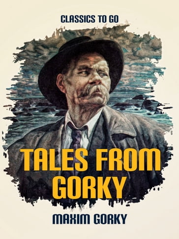 Tales from Gorky - Maxim Gorky