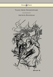 Tales from Shakespeare - Illustrated by Arthur Rackham