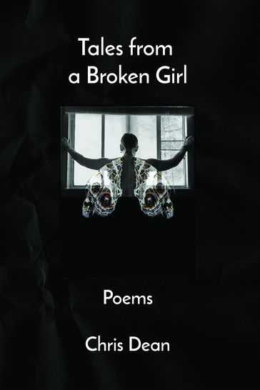 Tales from a Broken Girl - CHRIS DEAN